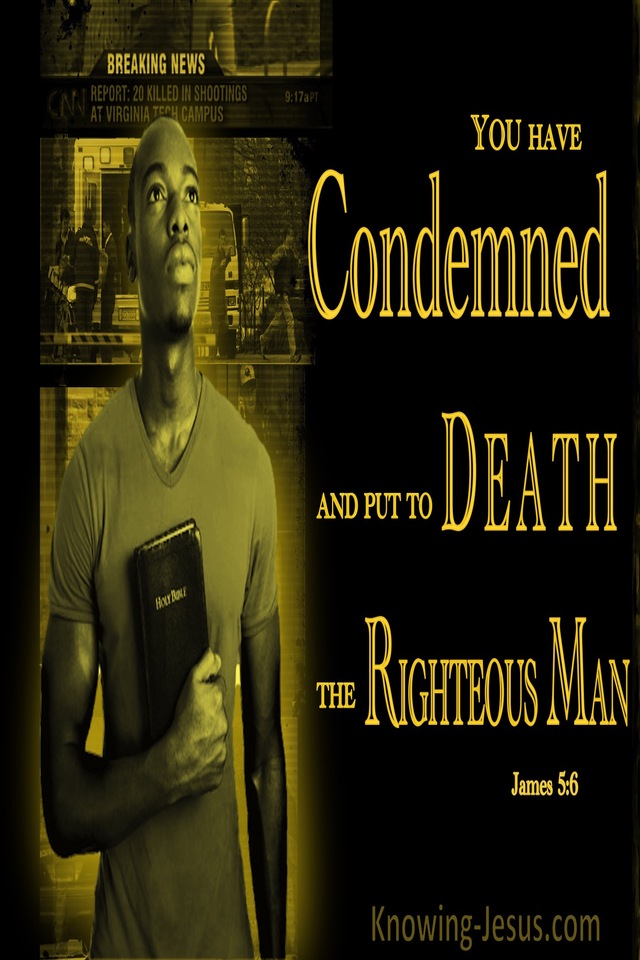 James 5:6 You Condemned And Put The Righteous Man To Death (gray)